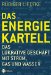Das Energie-Kartell : Das Lukrative Geschaft Mit Strom, Gas Und Wasser cover
