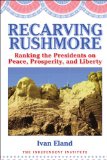Recarving Rushmore : Ranking the Presidents from George Washington to George W. Bush [Click for larger image]