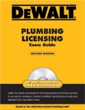DEWALT Plumbing Licensing Exam Guide : Based on the 2006 International Plumbing Code [Click for larger image]