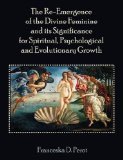 The Re-emergence of the Divine Feminine and Its Significance for Spiritual, Psychological and Evolutionary Growth [Click for larger image]