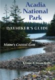 Dayhiker's Guide Acadia National Park : Maine's Coastal Gem [Click for larger image]