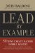 Lead By Example : 50 Ways Great Leaders Inspire Results cover