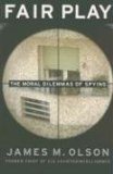 Fair Play : The Moral Dilemmas of Spying [Click for larger image]