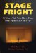 Stage Fright : 40 Stars Tell You How They Beat America's #1 Fear cover