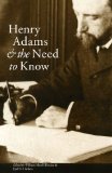 Henry Adams And The Need To Know [Click for larger image]