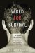 Wired for Survival : The Rational (And Irrational) Choices We Make, from the Gas Pump to Terrorism cover