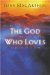 The God Who Loves cover