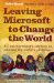Leaving Microsoft to Change the World : An Entrepreneur's Odyssey to Educate the World's Children cover