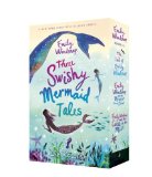Emily Windsnap : Three Swishy Mermaid Tales [Click for larger image]