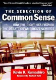 The Seduction of Common Sense : How the Right Has Framed the Debate on America's Schools [Click for larger image]