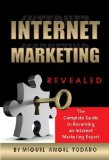 Internet Marketing Revealed : The Complete Guide to Becoming an Internet Marketing Expert [Click for larger image]