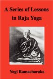 A Series of Lessons in Raja Yoga [Click for larger image]