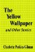 The Yellow Wallpaper and Other Stories cover