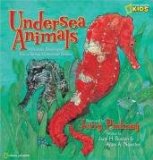 Undersea Animals : A Dramatic Dimensional Visit to Strange Underwater Realms [Click for larger image]