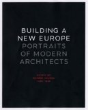 Building A New Europe, Portraits Of Modern Architects : Essays By George Nelson, 1935-1936 [Click for larger image]