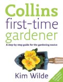 Collins First-time Gardener : A Step-by-step Guide for the Gardening Novice [Click for larger image]
