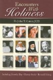 Encounters With Holiness : My Interviews with Mother Teresa of Calcutta, Dorothy Day, Archbishop Fulton J. Sheen, Catherine de Hueck Doherty, Walter Ciszek, Leon-Josef Cardina [Click for larger image]