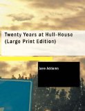 Twenty Years at Hull House [Click for larger image]
