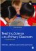 Teaching Science in the Primary Classroom cover
