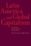 Latin America and Global Capitalism : A Critical Globalization Perspective [Click for larger image]