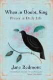 When in Doubt, Sing : Prayer in Daily Life [Click for larger image]
