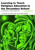 Learning to Teach Religious Education in the Secondary School : A Companion to School Experience [Click for larger image]