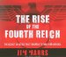 The Rise of the Fourth Reich : The Secret Societies That Threaten to Take over America cover