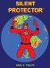 Silent Protector : One Man Making a Difference cover
