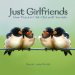 Just Girlfriends : More Than Just Chit-chat and Chocolate cover