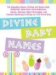Divine Baby Names : The Legendary Names of Greek and Roman Gods, Goddesses, Demi-Gods, Demi-Goddesses, Heroes, Heroines, Royal Personages, and Fantastic Mythological Bein cover