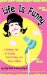 Life is Funny : A Riveting Tale of Comedy, Hairdressing, and Texas Politics cover