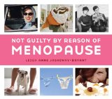Not Guilty by Reason of Menopause [Click for larger image]