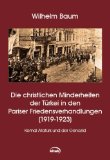 Die Christlichen Minderheiten Der Turkei in Den Pariser Friedensverhandlungen (1919-1923) : Kemal Ataturk Und Der Genozid [Click for larger image]