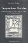 Topographie Des Ahnlichen : Aristoteles Und Die Gegenwartige Kritik an Reprasentation [Click for larger image]