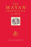 The Mayan Prophecies for 2012 [Click for larger image]