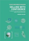 Selling with confidence : Finding and Closing Successful Deals...without Breaking the Bank [Click for larger image]