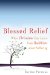 Blessed Relief : What Christians Can Learn from Buddhists About Suffering cover