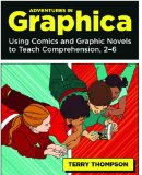 Adventures In Graphica : Using Comics and Graphic Novels to Teach Comprehension, 2-6 [Click for larger image]