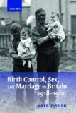 Birth Control, Sex, and Marriage in Britain 1918-1960 [Click for larger image]