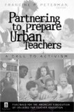 Partnering to Prepare Urban Teachers : A Call to Activism [Click for larger image]