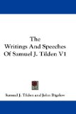 The Writings and Speeches of Samuel J. Tilden [Click for larger image]