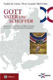 Gott, Vater Und Schopfer : Forscher Aus Dem Osten Und Westen Europas an Den Quellen Des Gemeinsamen Glaubens  Pro Oriente-Studientagung Le Mystere Du Dieu, Pere Et Createur--Das Geheimnis Gottes, Vater Und Schopfer, Luxemburg, Juni 2005 [Click for larger image]