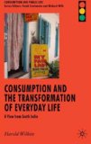 Consumption and the Transformation of Everyday Life : A View from South India [Click for larger image]