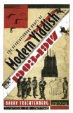 The Revolutionary Roots of Modern Yiddish, 1903-1917 [Click for larger image]