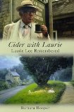 Cider With Laurie : Laurie Lee Remembered [Click for larger image]