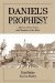 Daniel's Prophesy : A History of the Future and Message to the Elect cover