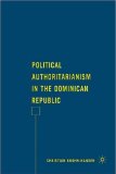 Political Authoritarianism in the Dominican Republic [Click for larger image]