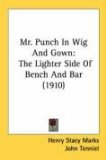 Mr. Punch In Wig And Gown : The Lighter Side of Bench and Bar [Click for larger image]