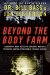 Beyond the Body Farm : A Legendary Bone Detective Explores Murders, Mysteries, and the Revolution in Forensic Science cover