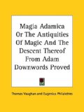 Magia Adamica, or the Antiquities of Magic and the Descent Thereof from Adam Downwords Proved [Click for larger image]